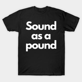 Sound As A Pound T-Shirt